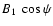 $B_{1}~\cos
\psi$
