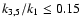 $k_{3,5} / k_{1} \leq 0.15$
