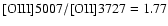 $[{\rm OIII}]5007 / [{\rm OII}]3727=1.77$