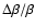 $\Delta\beta/\beta$