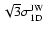 $\sqrt{3}
{\mbox{$\sigma_{\rm {1D}}^{\rm {JW}}$ }}$