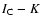 $I_{{\rm C}}-K$