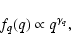 \begin{displaymath}f_q(q) \propto q^{\gamma_q},
\end{displaymath}