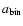 $a_{\rm bin}$