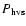 $P_{\rm {hvs}}$