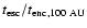 $t_{\rm {esc}} / t_{\rm {enc,100~AU}}$