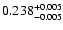 $\rm0.238^{+0.005}_{-0.005}$