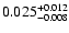 $\rm0.025^{+0.012}_{-0.008}$