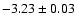 $-3.23 \pm 0.03$