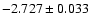 $-2.727 \pm 0.033$