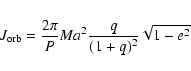 \begin{eqnarray*}J_{\rm orb} = \frac{2 \pi}{P} M a^2 \frac{q}{(1+q)^2} \sqrt{1-e^2}
\end{eqnarray*}
