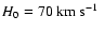 $H_{\rm0}=70~\mbox{km s$^{-1}$\ }$