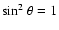 $\rm sin^2~\theta = 1$