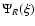 $\Psi_{{R}}(\xi)$