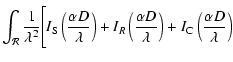 $\displaystyle \int_{\mathcal{R}} \frac{1}{\lambda^2}\Bigg[I_{{\rm S}}\left(\fra...
...rac{\alpha D}{\lambda}\right) +I_{{\rm C}}\left(\frac{\alpha D}{\lambda}\right)$