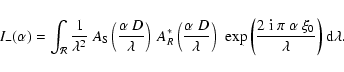 \begin{displaymath}I_-(\alpha) = \int_{\mathcal{R}}\frac{1}{\lambda^2}~ A_{{\rm ...
...~{\rm i}~\pi~ \alpha~ \xi_0}{\lambda}\right)}~{\rm d}\lambda.
\end{displaymath}