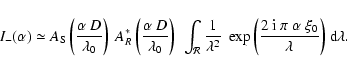 \begin{displaymath}I_-(\alpha) \simeq A_{{\rm S}}\left(\frac{\alpha~ D}{\lambda_...
...2~{\rm i}~\pi~ \alpha~\xi_0}{\lambda}\right)}~{\rm d}\lambda.
\end{displaymath}