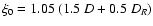$\xi_0=1.05~(1.5~D +0.5~D_{{R}})$