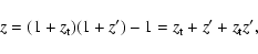 \begin{displaymath}%
z = (1 + z_{\rm t}) (1 + z') - 1 = z_{\rm t}+ z'+ z_{\rm t}z',
\end{displaymath}