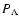 $P_\Lambda$