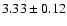 $3.33\pm 0.12$
