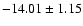 $-14.01\pm1.15$