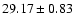 $29.17\pm0.83$