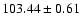 $103.44\pm0.61$