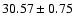 $30.57\pm0.75$