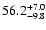 $\rm 56.2^{+7.0}_{-9.8}$