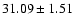 $31.09\pm1.51$