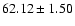 $62.12\pm1.50$