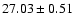 $27.03\pm0.51$