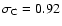 $\sigma_{\rm C} =
0.92$