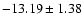 $-13.19\pm 1.38$