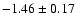 $-1.46\pm 0.17$