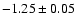 $-1.25\pm 0.05$