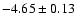 $-4.65\pm 0.13$