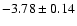 $-3.78\pm 0.14$