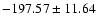 $-197.57\pm11.64$