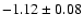 $-1.12\pm 0.08$