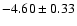 $-4.60\pm 0.33$