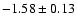 $-1.58\pm0.13$