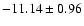 $-11.14\pm0.96$