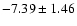 $-7.39\pm1.46$