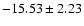 $-15.53\pm2.23$