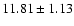 $11.81\pm1.13$