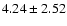 $4.24\pm2.52$