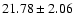 $21.78\pm2.06$