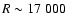 $R\sim 17~000$